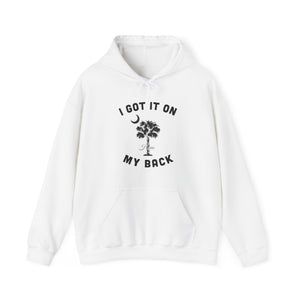 I got it on my back Hooded Sweatshirt