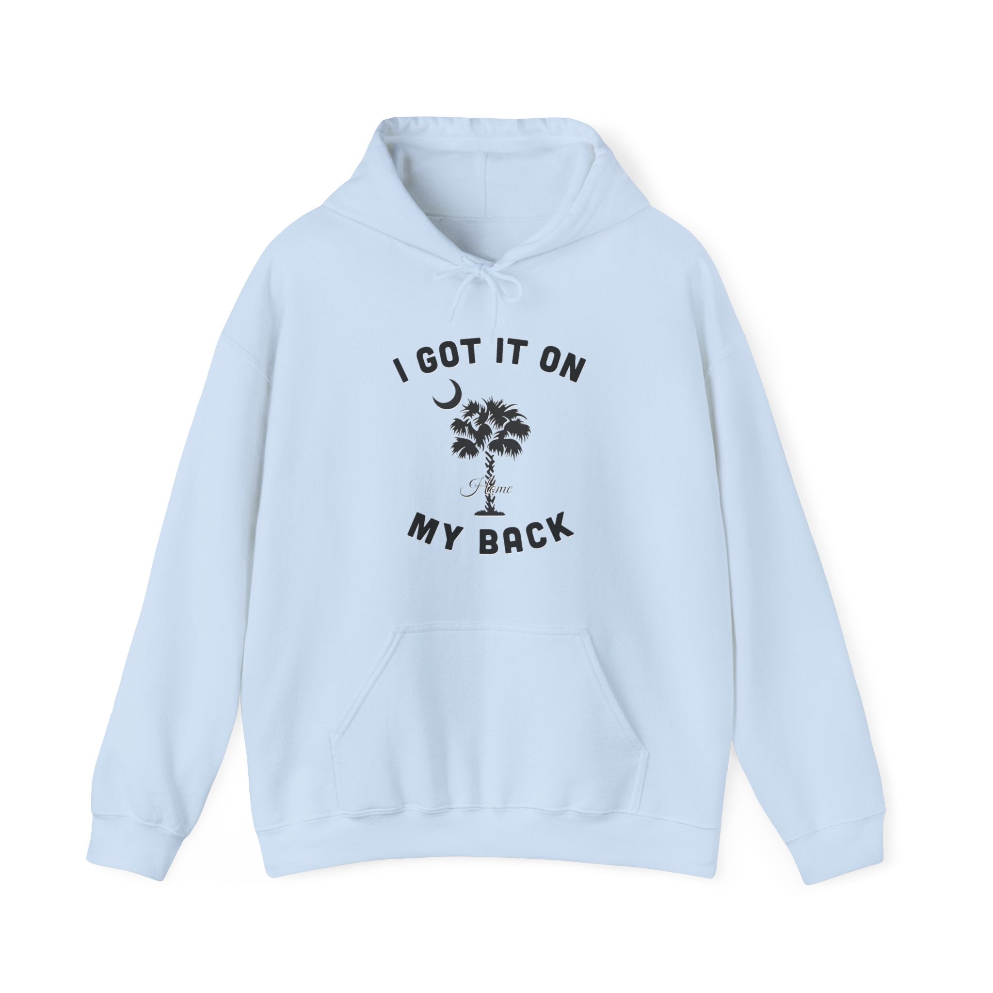 I got it on my back Hooded Sweatshirt